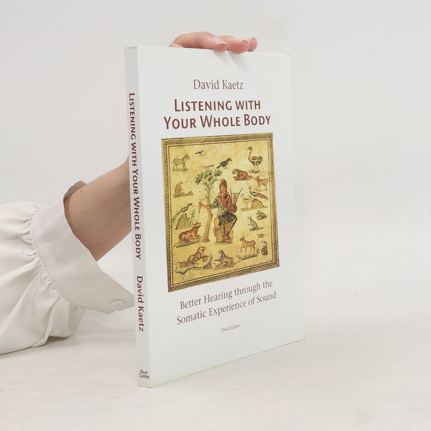 David Kaetz Listening With Your Whole Body