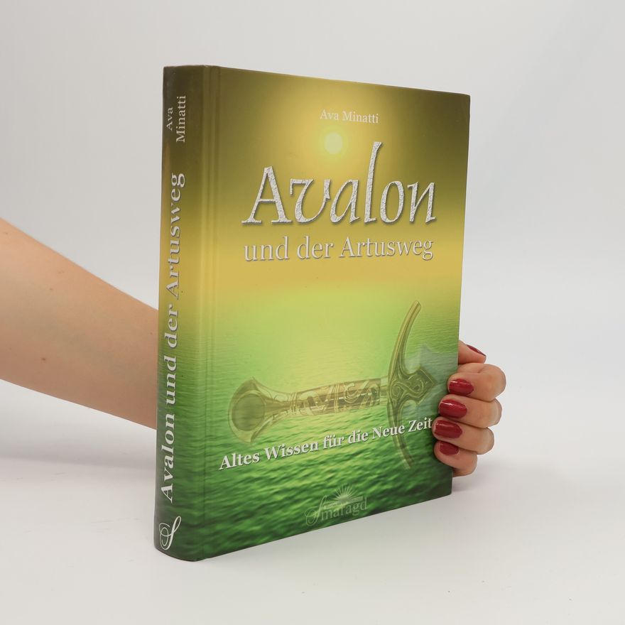 Ava Minatti Avalon und der Artusweg