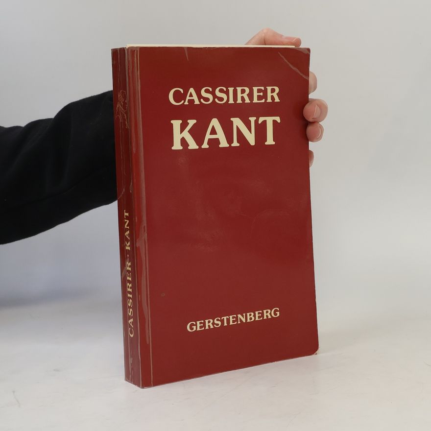 Ernst Cassirer Kants Leben und Lehre