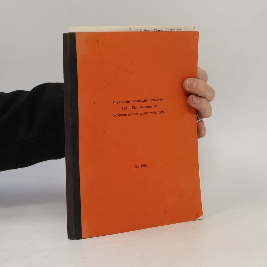 Autorenkollektiv Physiologisch-chemisches Praktikum Teil II (Sommersemester), Scriptum und Versuchsanweisungen