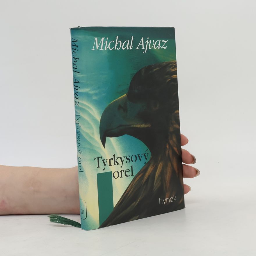 Michal Ajvaz Tyrkysový orel