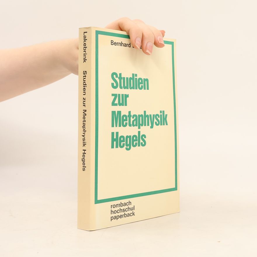 Bernhard Lakebrink Studien zur Metaphysik Hegels