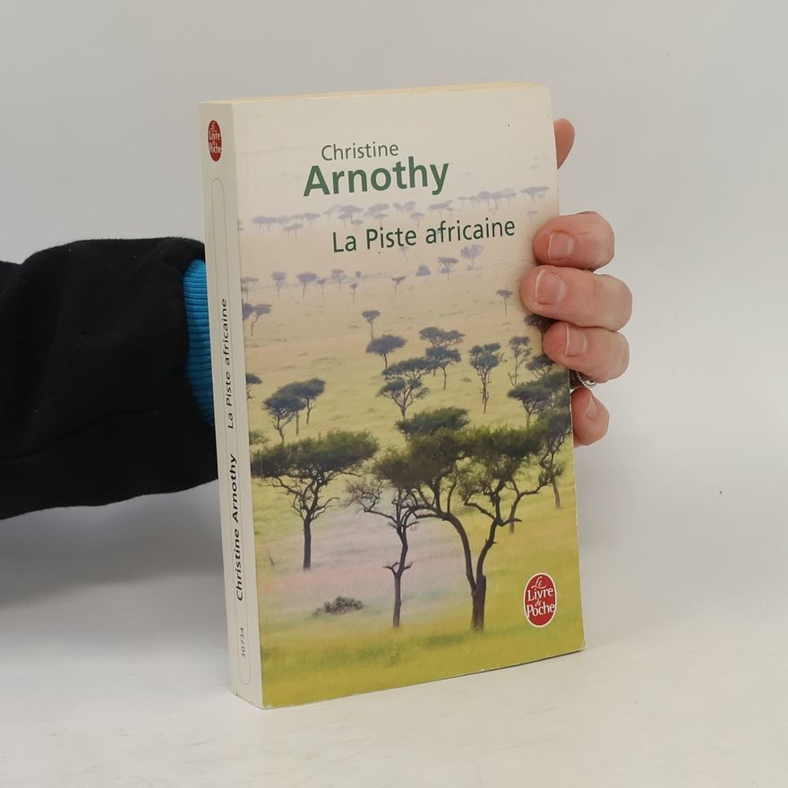 Christine Arnothy Le Livre de Poche: La Piste Africaine