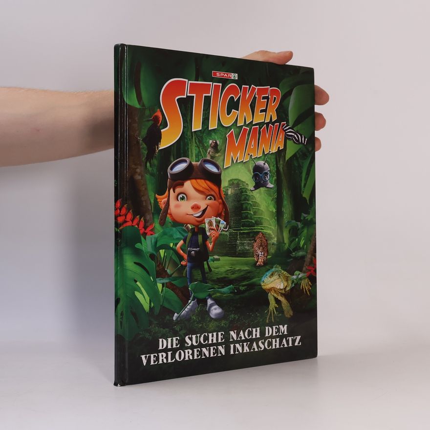 Collectif d'auteurs Sticker Mania. Die Suche nach dem Verlorenen Inkaschatz
