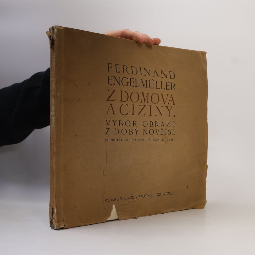 Ferdinand Engelmüller Z domova a ciziny. Výbor obrazů z doby novější