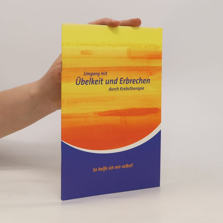 Autorenkollektiv Umgang mit Übelkeit und Erbrechen durch Krebstherapie
