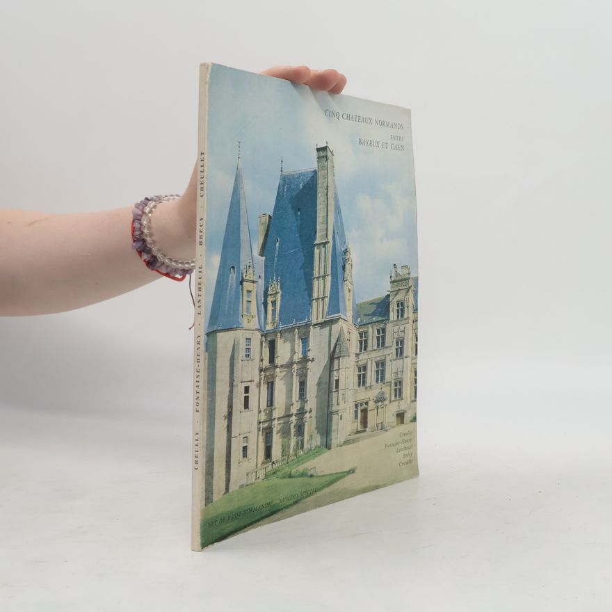 Various authors Cinq Châteaux Normands entre Bayeux et Caen