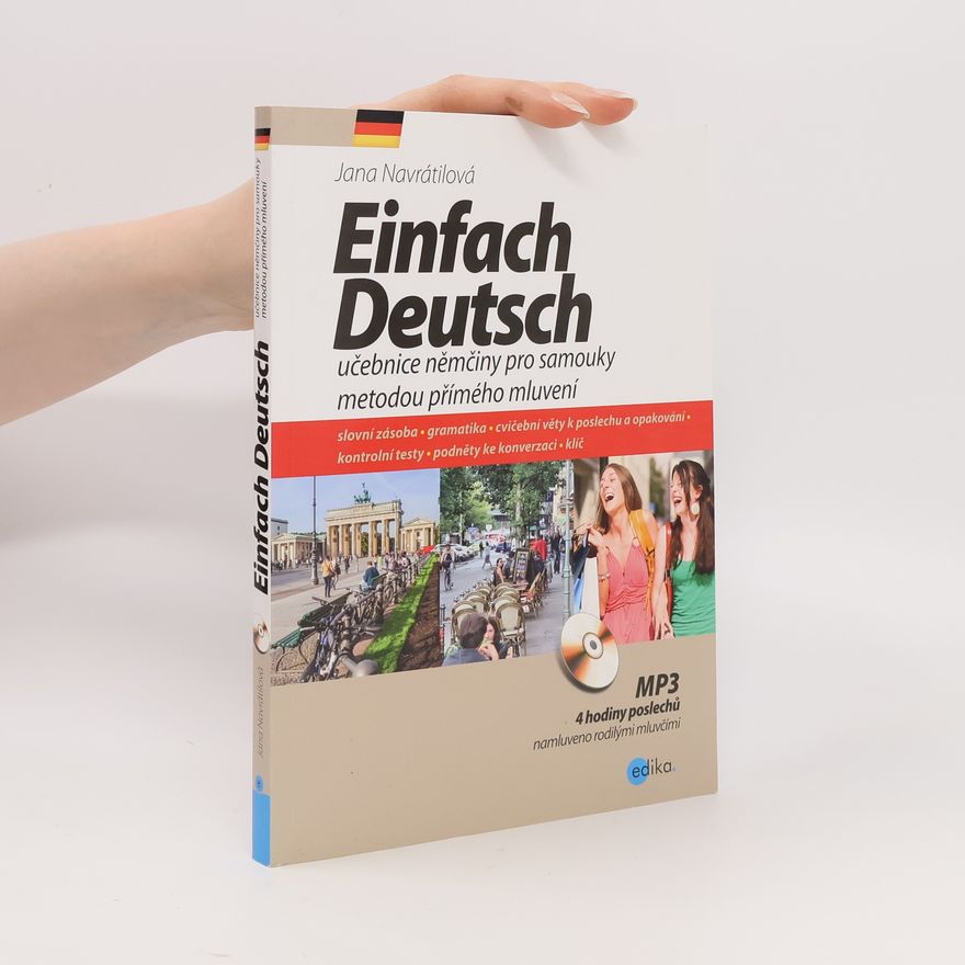 Jana Navrátilová Einfach Deutsch. Učebnice němčiny pro samouky metodou přímého mluvení