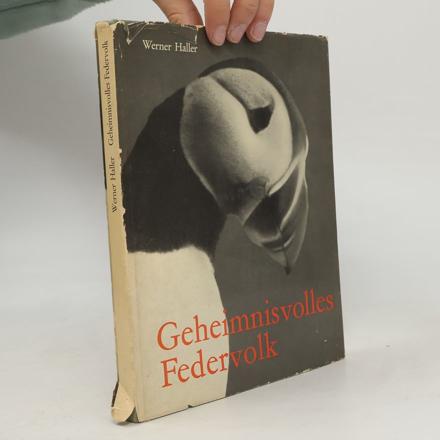 Werner Haller Geheimnisvolles Federvolk