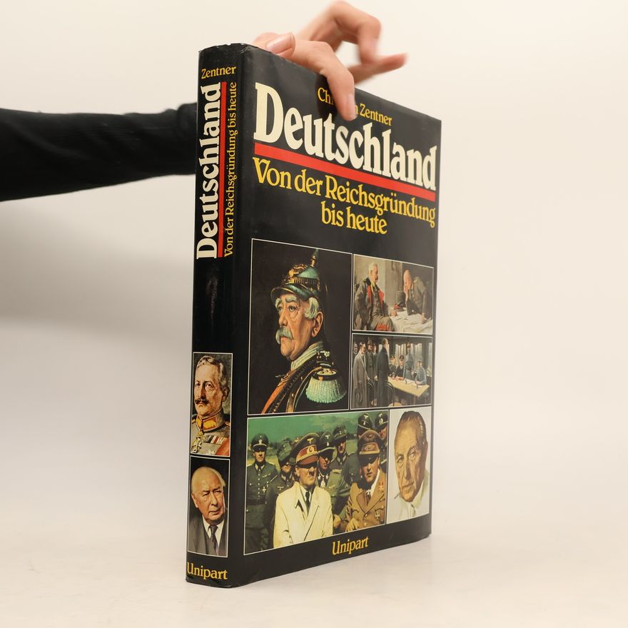 Christian Zentner Deutschland von der Reichsgründung bis heute