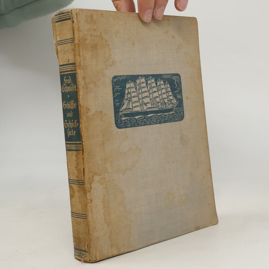 Fred Schmidt Schiffe und Schicksale