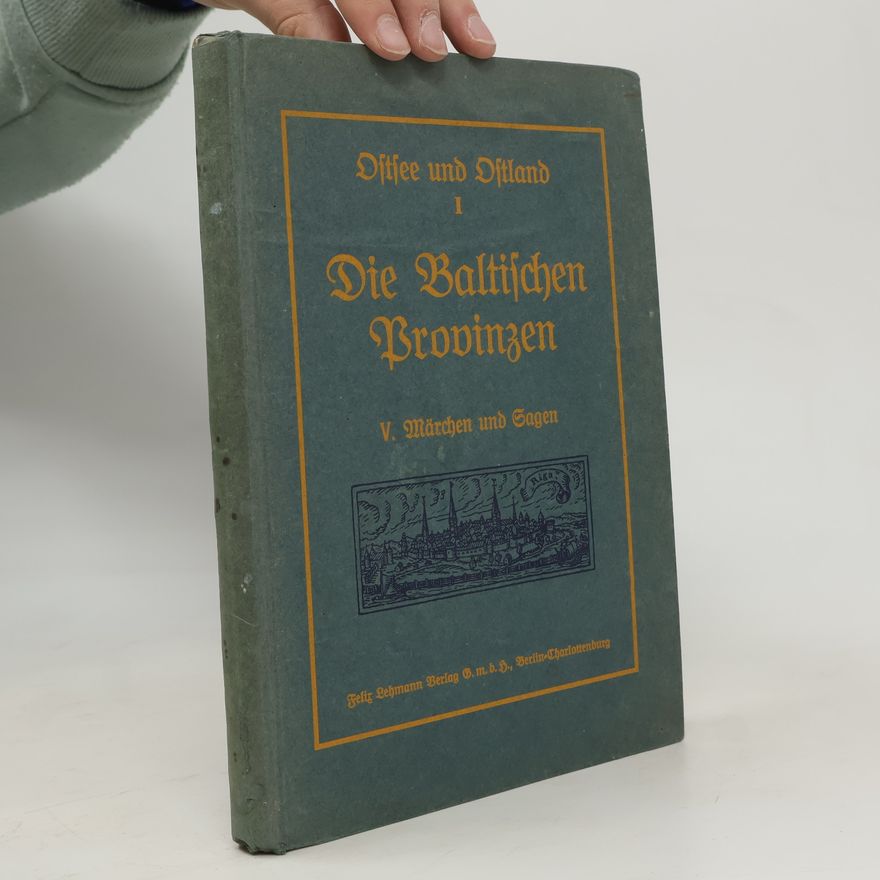 Felly Lehmann Die Baltischen Provinzen: V. Märchen und Sagen