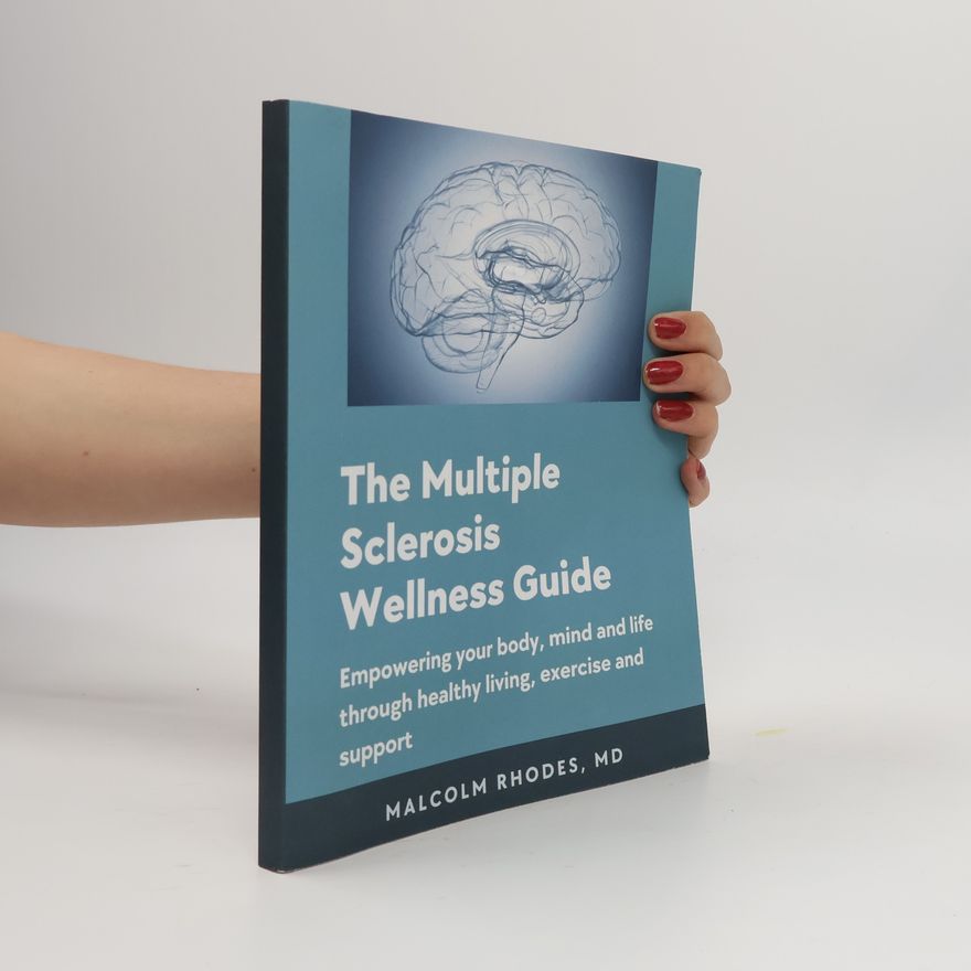 Malcolm Rhodes The Multiple Sclerosis Wellness Guide