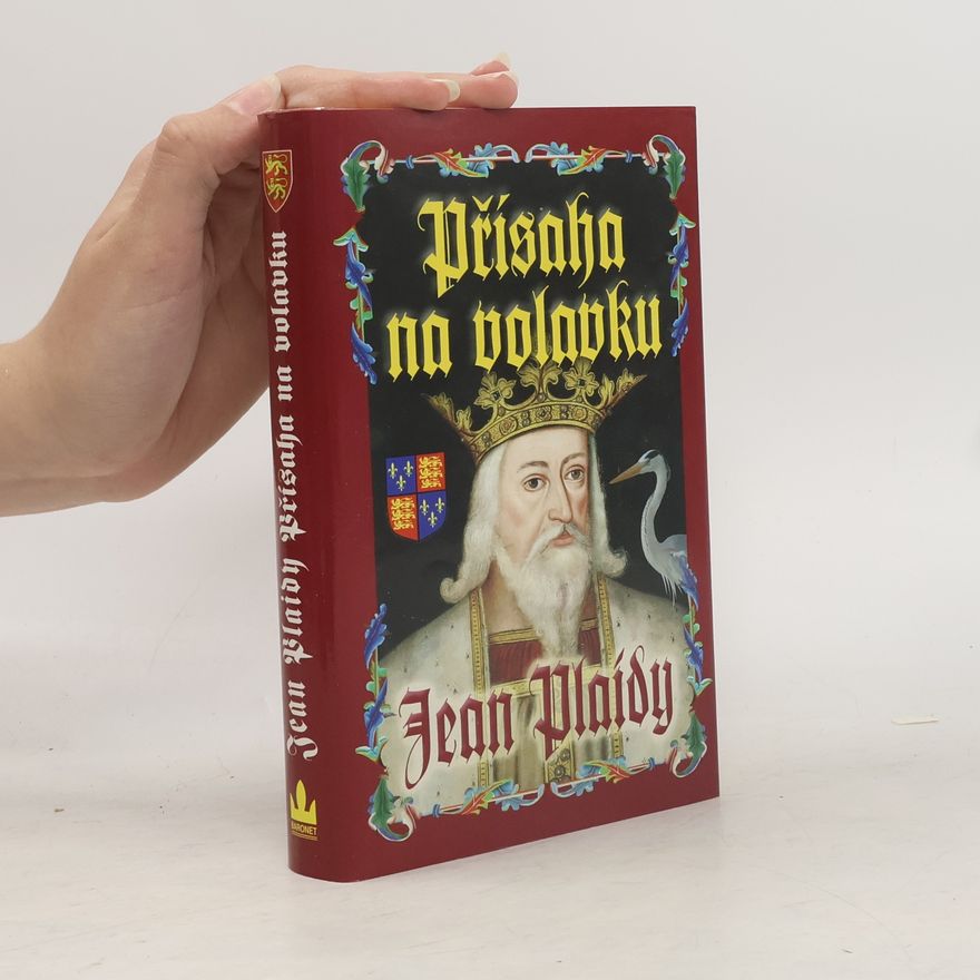 Jean Plaidy Přísaha na volavku. Dynastie Plantagenetů. 9. díl