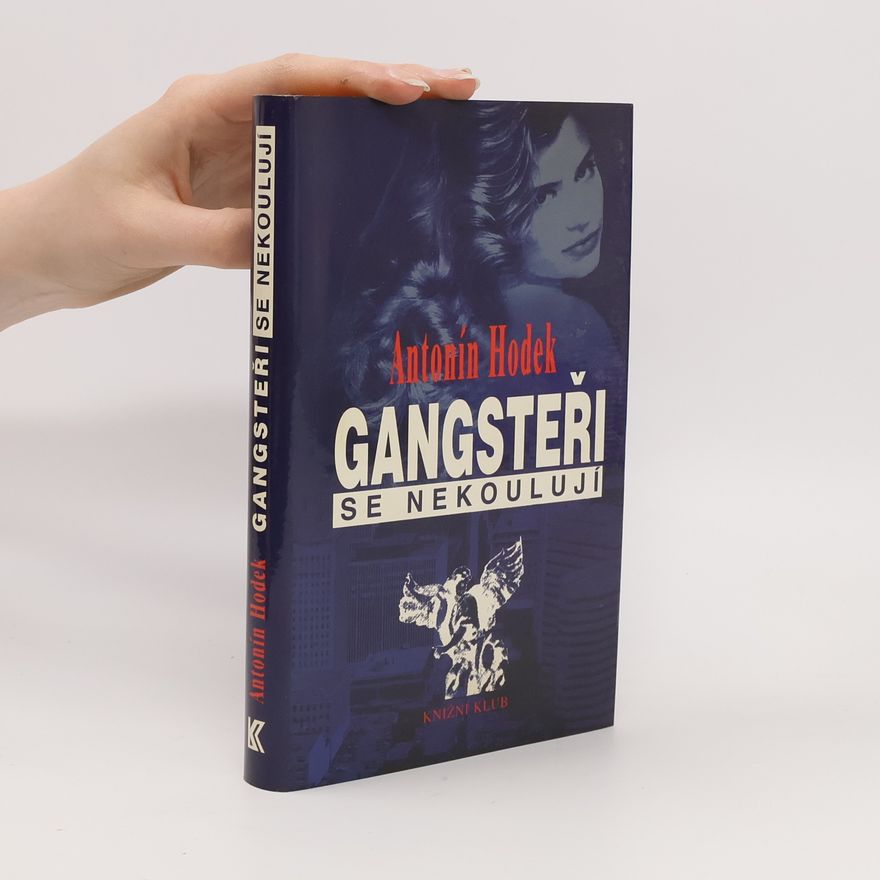 Antonín Hodek Gangsteři se nekoulují