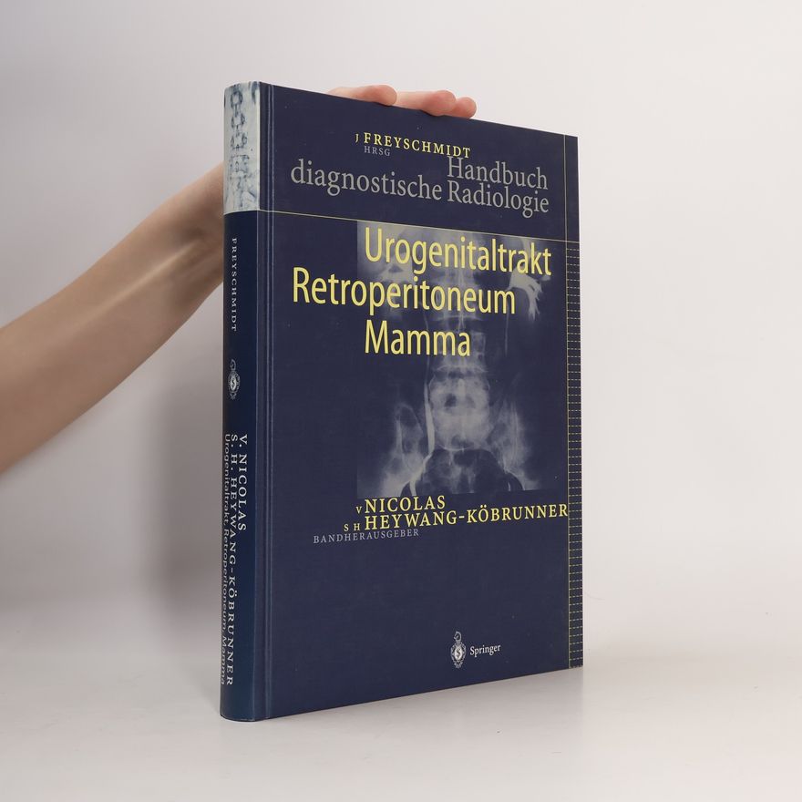 S. H. Heywang-Köbrunner Handbuch diagnostische Radiologie: Urogenitaltrakt, Retroperitoneum, Mamma