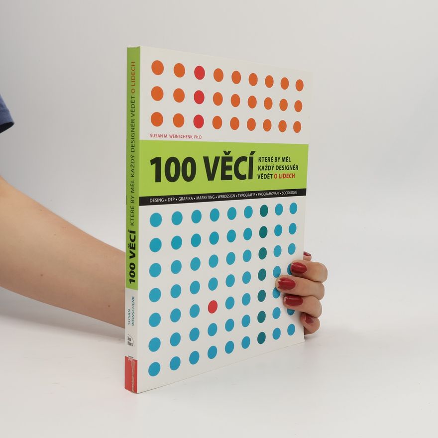 Susan Weinschenk 100 věcí, které by měl každý designér vědět o lidech