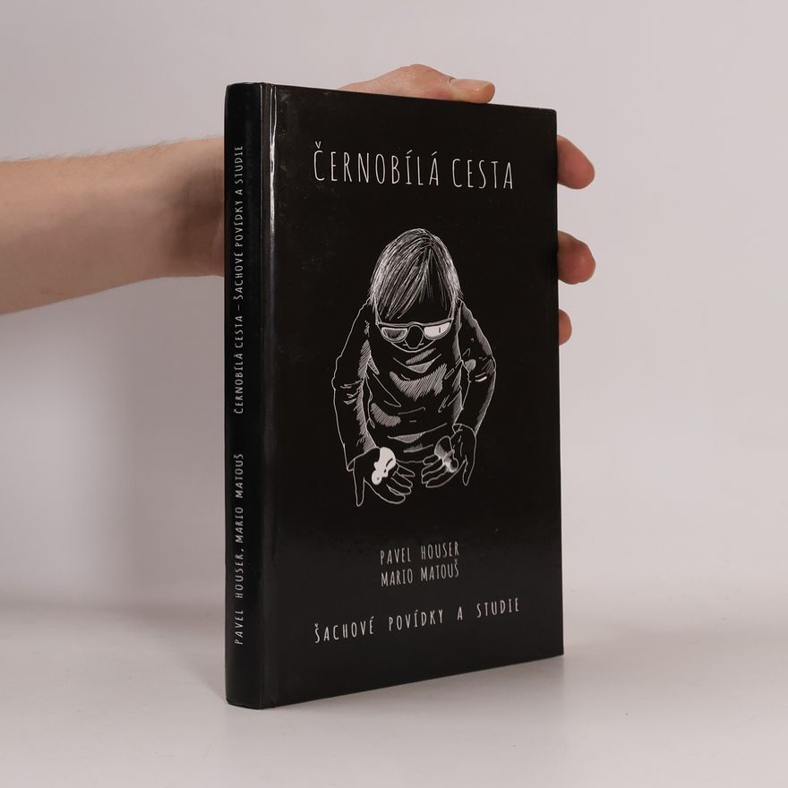 Mario Matouš Černobílá cesta - šachové povídky a studie