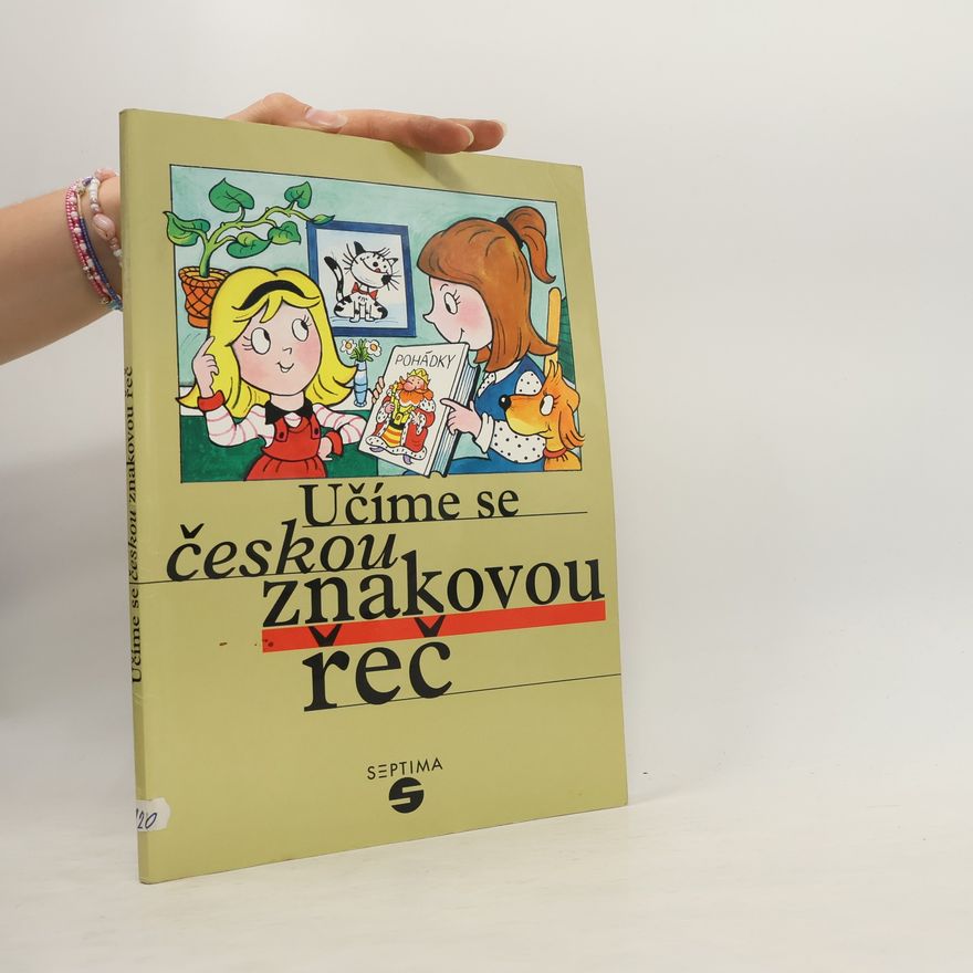 Jan Žampach Učíme se českou znakovou řeč : společná učebnice pro děti předškolního věku a jejich rodiče