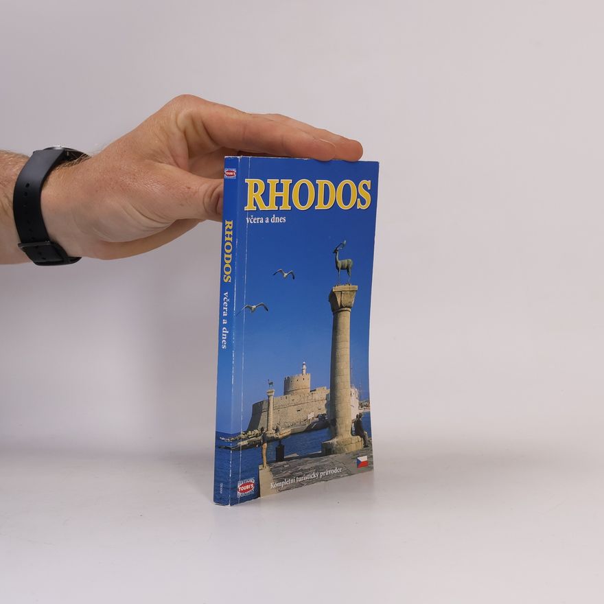Pavlína Paschou Rhodos včera a dnes : kompletní turistický průvodce se 145 barevnými fotografiemi a mapkami