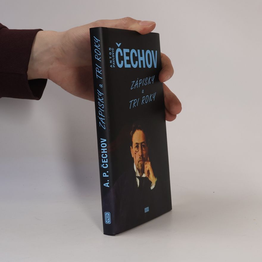 Anton Pavlovič Čechov Zápisky a Tri roky
