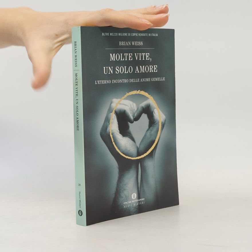 Brian Weiss Molte vite, un solo amore