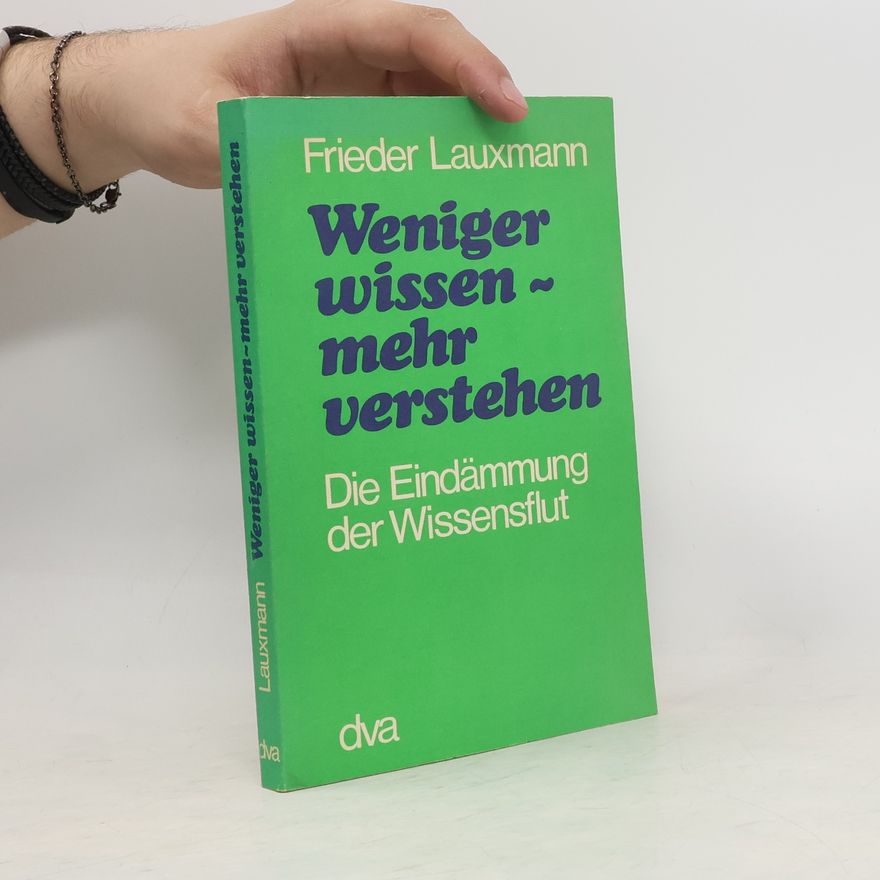 Frieder Lauxmann Weniger Wissen, mehr Verstehen
