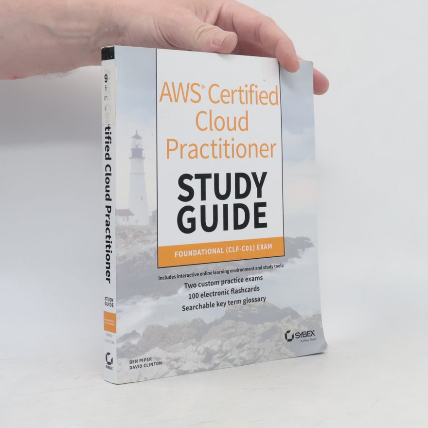 BEN PIPER AWS Certified Cloud Practitioner Study Guide