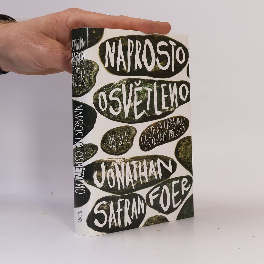 Jonathan Safran Foer Naprosto osvětleno