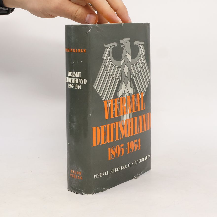 Werner von Rheinbaben Viermal Deutschland 1895-1954