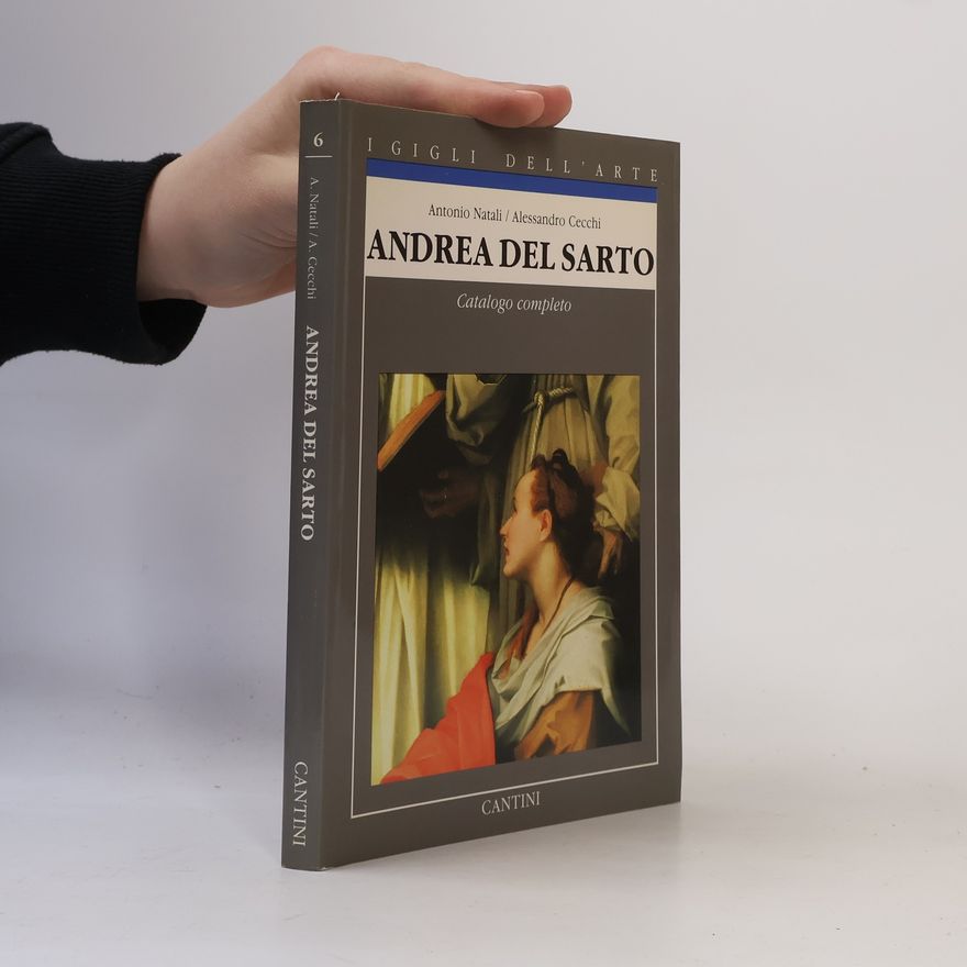 Antonio Natali I Gigli dell' Arte - 6: Andrea del Sarto
