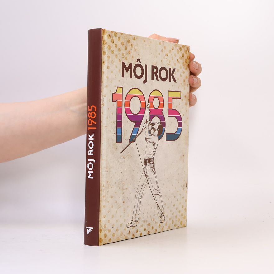 Kolektiv autorů Môj rok 1985