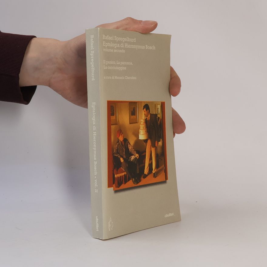 Manuela Cherubini Eptalogia di Hieronymus Bosch - 2: Il panico - La paranoia - La cocciutaggine