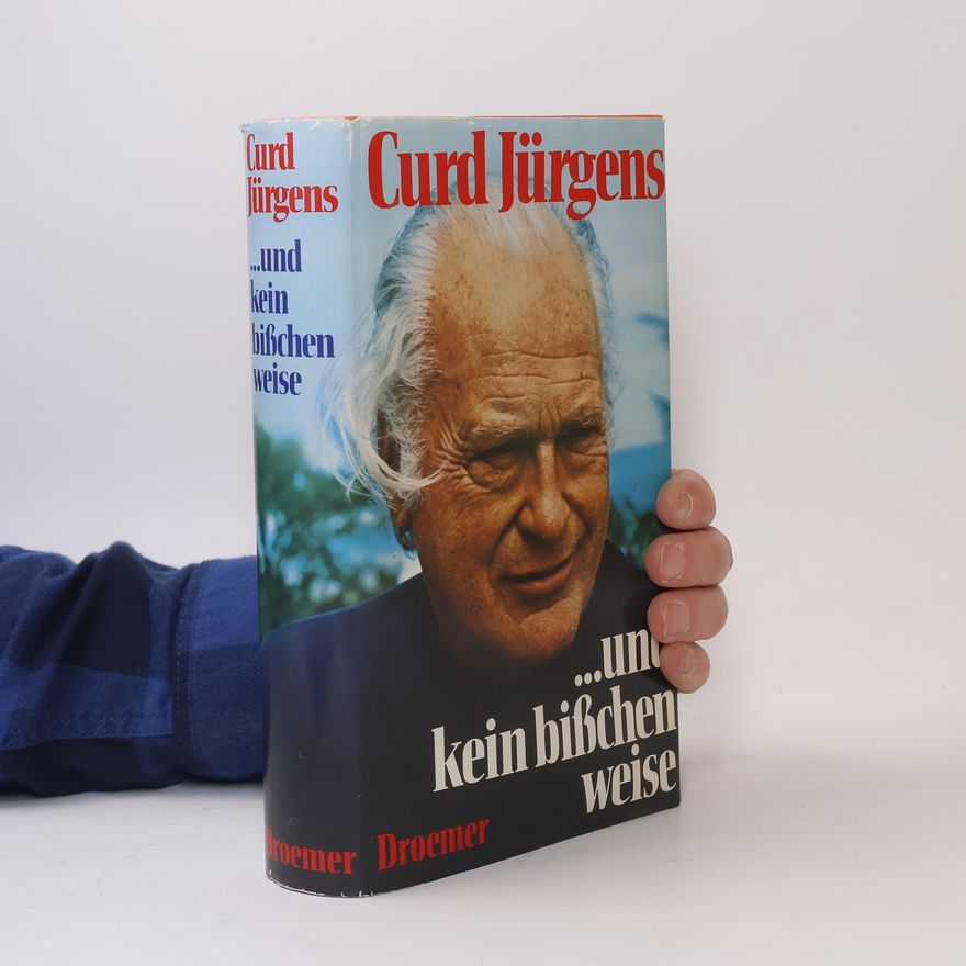Curd Jürgens ...und kein bißchen weise