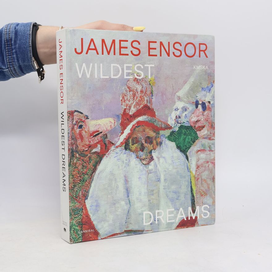 Herwig Todts James Ensor - Wildest Dreams