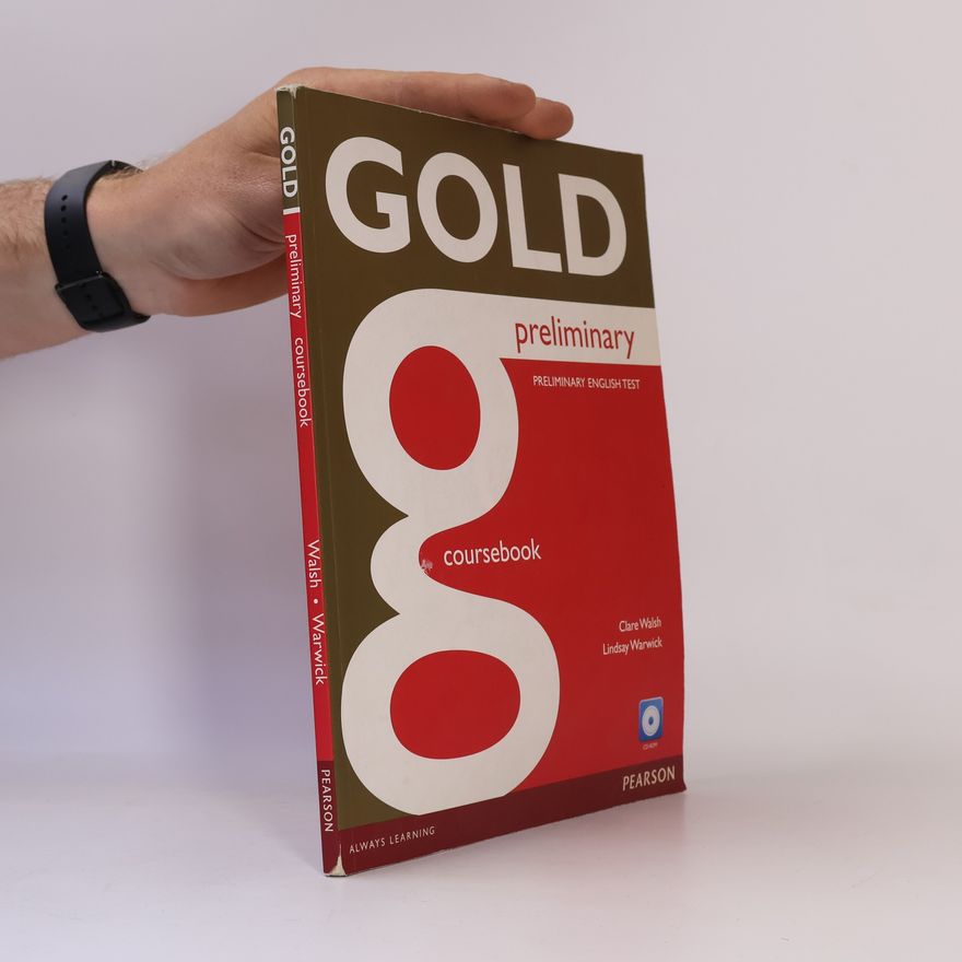 Clare Walsh Gold preliminary : preliminary English test. Coursebook