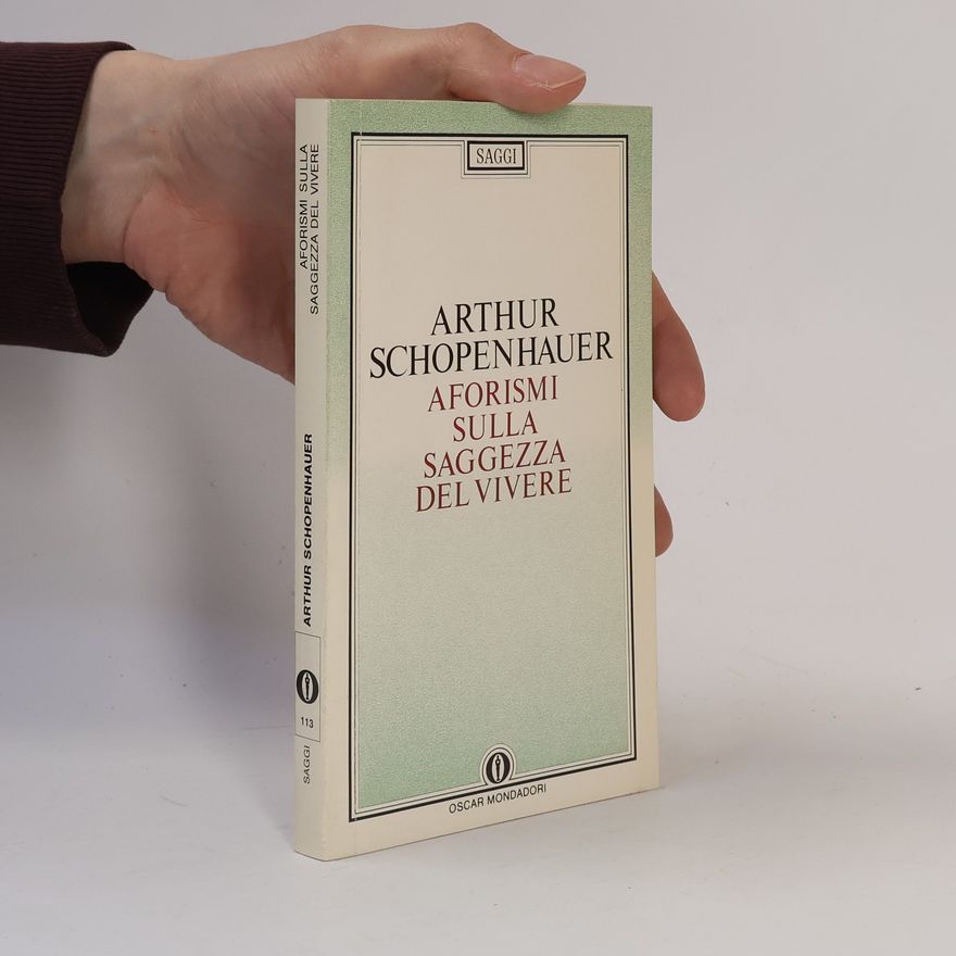 Arthur Schopenhauer Aforismi sulla saggezza del vivere