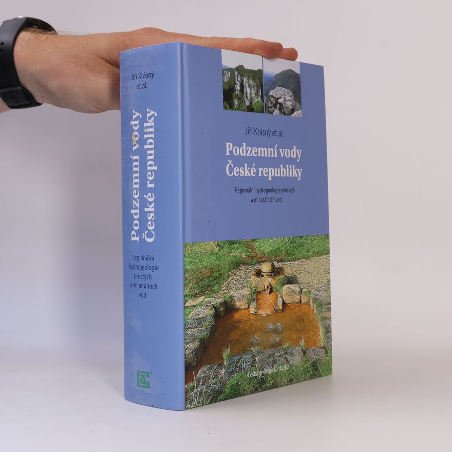 Jiří Krásný Podzemní vody České republiky : regionální hydrogeologie prostých a minerálních vod