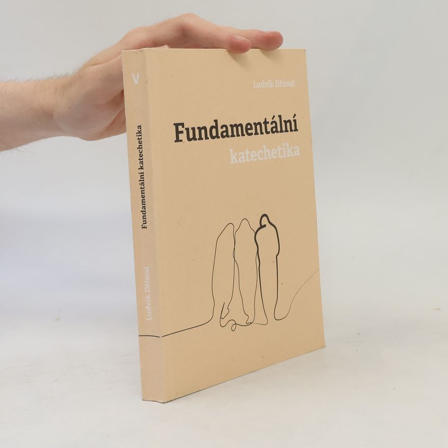 Ludvík Dřímal Fundamentální katechetika