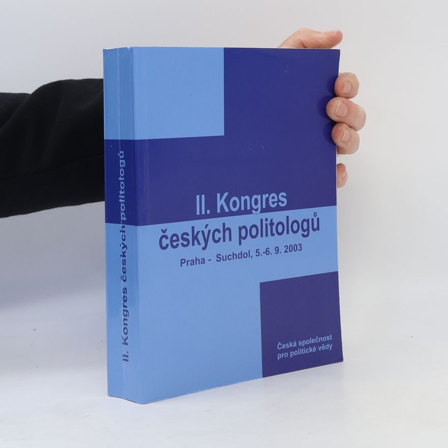 Kolektiv autorů II. Kongres českých politologů. Praha-Suchdol, 5.-6.9.2003