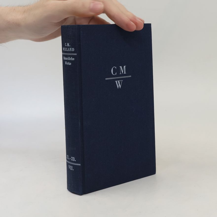 C. M Wieland Sämtliche Werke VII. 21.-23.