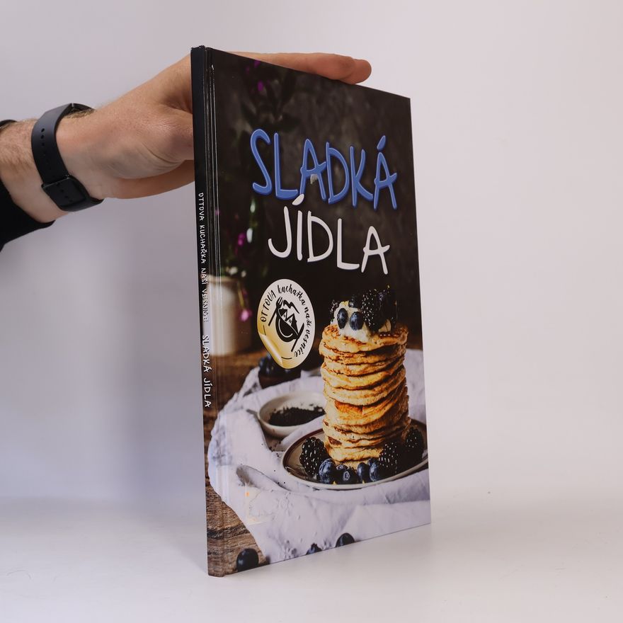 Various authors Sladká jídla - Ottova kuchařka naší vesnice