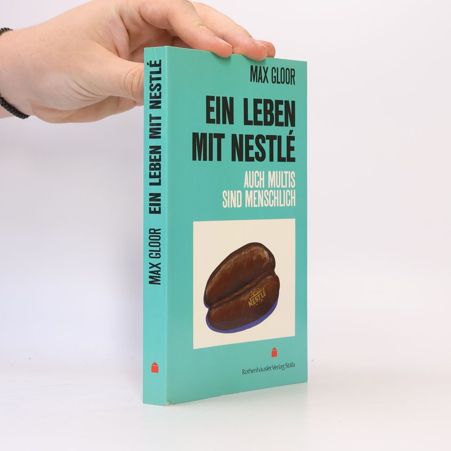 Max Gloor Leben mit Nestlé