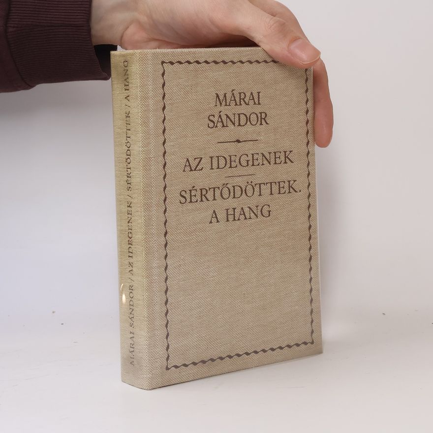Sándor Márai Az idegenek. Sértődöttek a hang