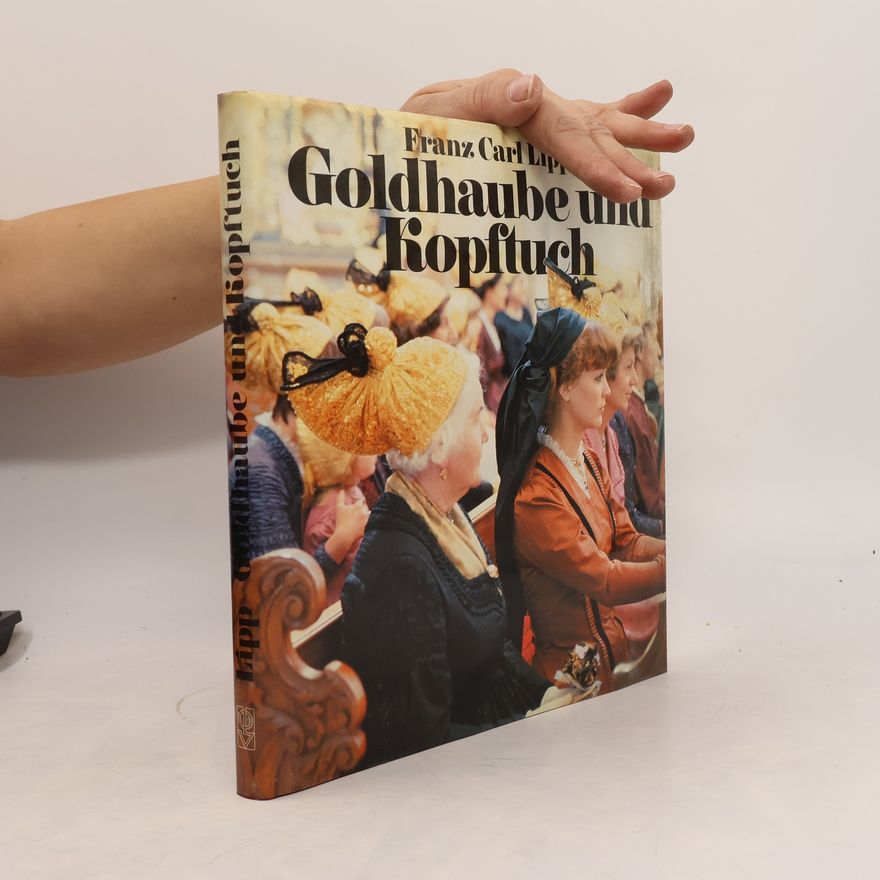 Franz C. Lipp Goldhaube und Kopftuch