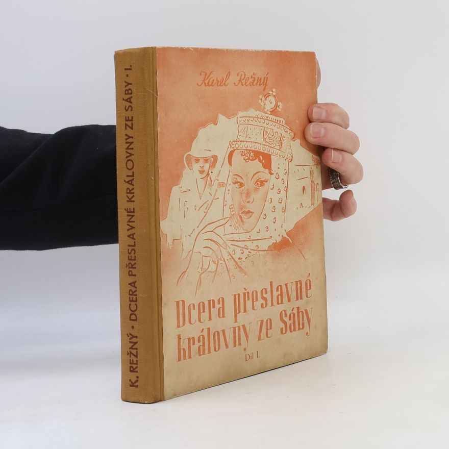 Karel Režný Dcera přeslavné královny ze Sáby Díl I.