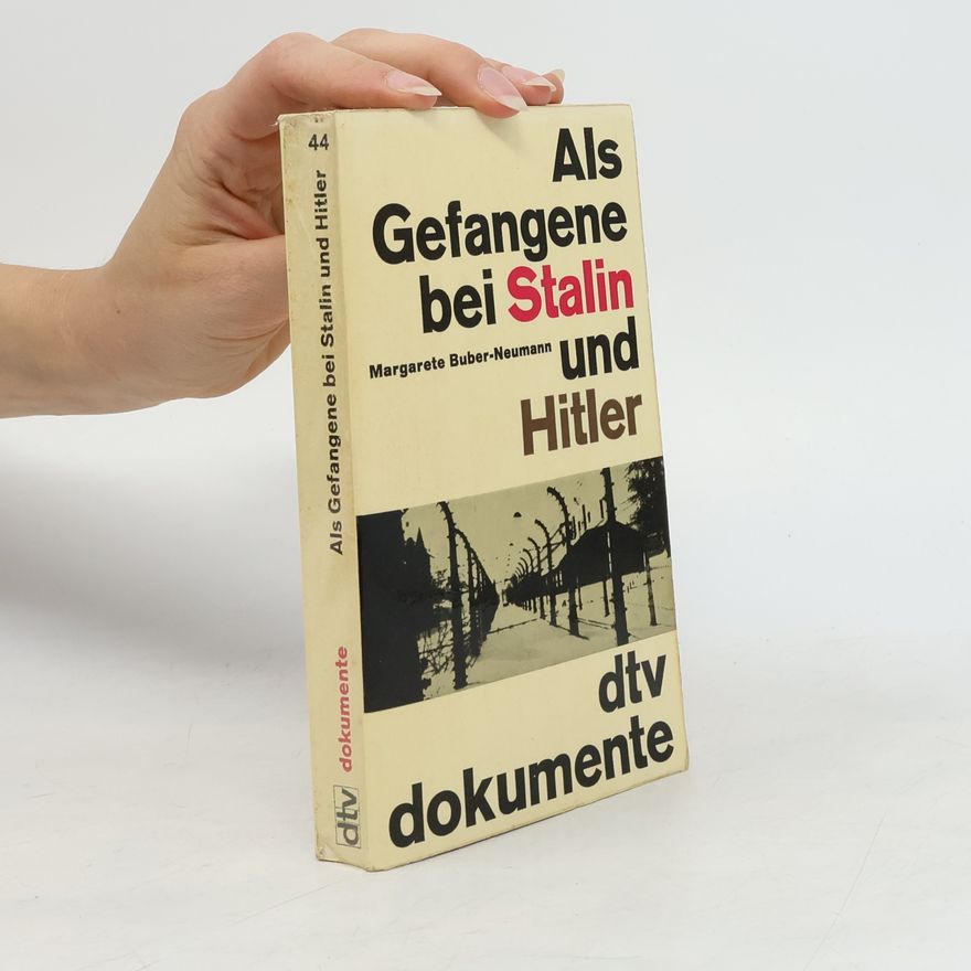 Margarete Buber-Neumann Als Gefangene bei Stalin und Hitler