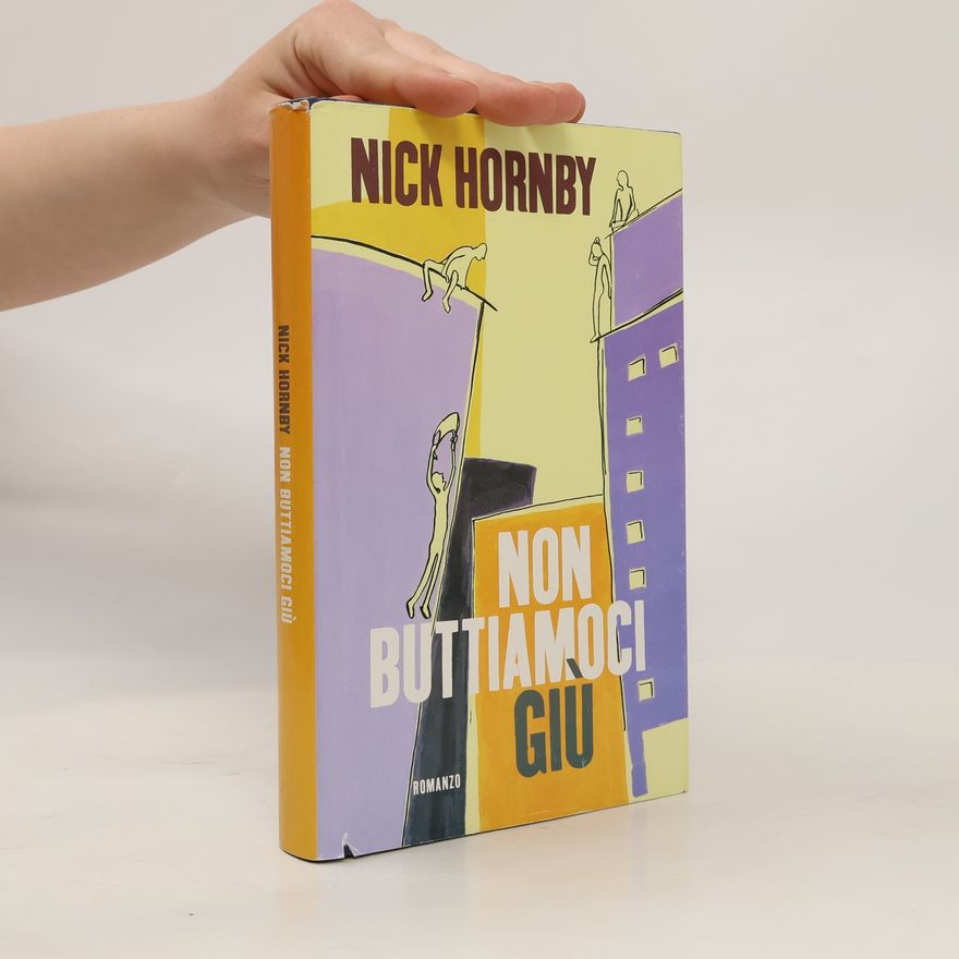 Nick Hornby Non buttiamoci giù