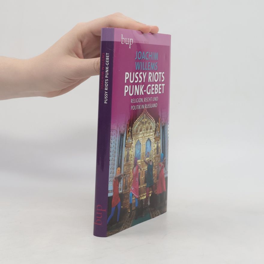 Joachim Willems Pussy Riots Punk-Gebet