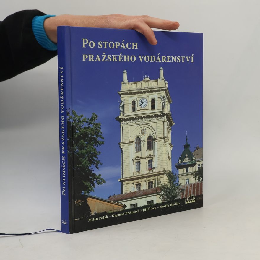 Dagmar Broncová Po stopách pražského vodárenství